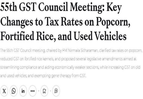 55th GST Council Meeting: Key Changes to Tax Rates on Popcorn, Fortified Rice, and Used Vehicles